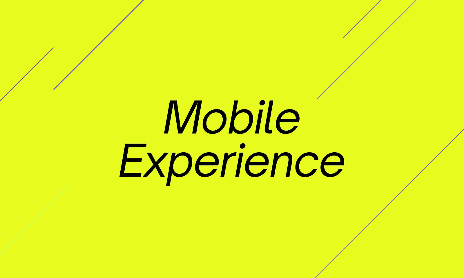 Mobile Experience